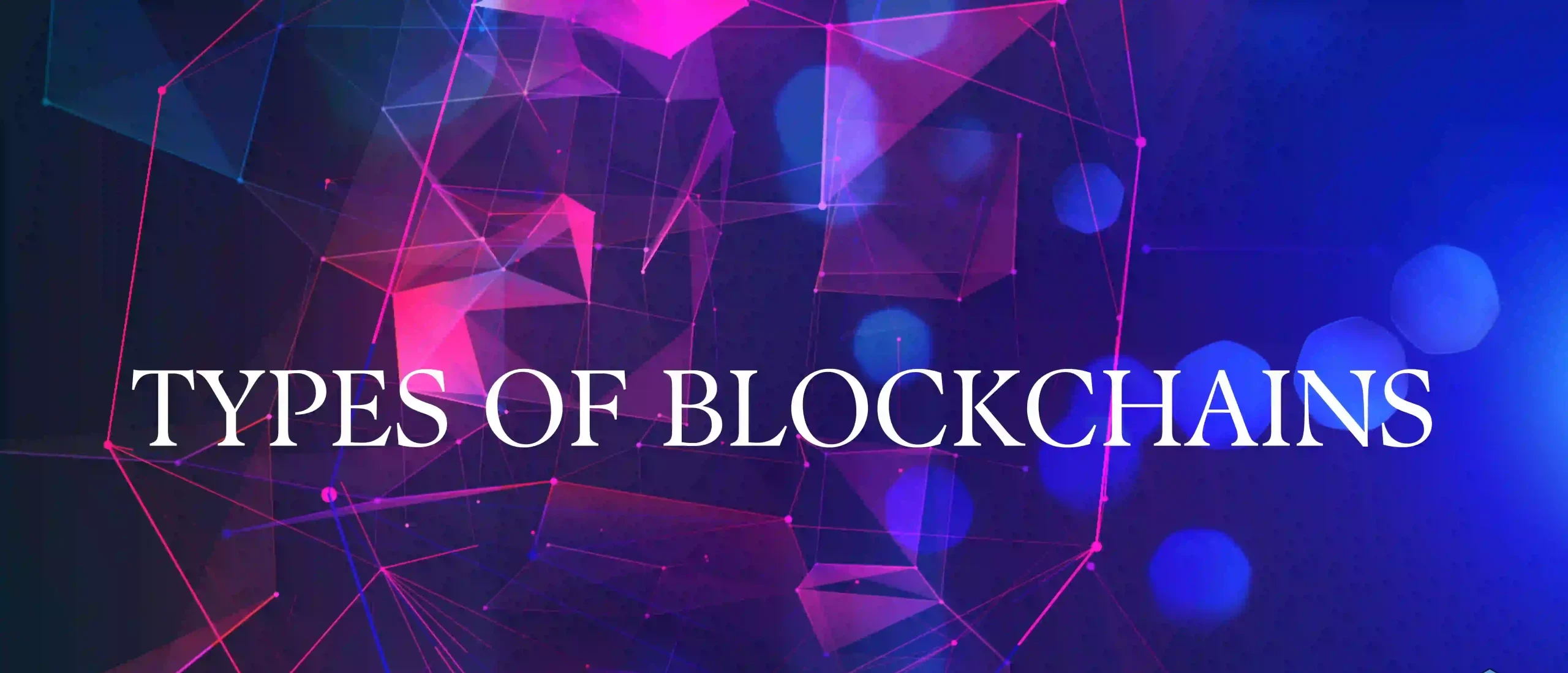 Types of Blockchain – Powerful Guide – 2026